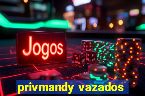 privmandy vazados